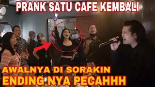 PRANK SATU CAFE KEMBALI!! AWALNYA DI SORAKIN DI SURUH TURUN ENDING NYA PADA KAGET DAN PECAHHHH