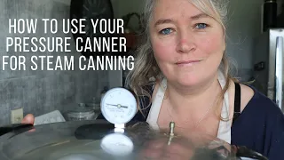 How to steam can, using your pressure canner!