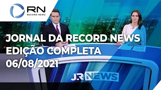 Jornal da Record News - 06/08/2021