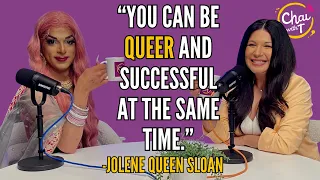 Jolene Queen Sloan- LGBTQ+, Drag Culture, Discrimination & Acceptance | Chai with T | Tarannum Thind