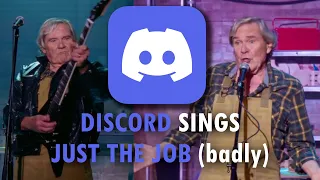Discord Sings Just the Job (badly) - Not for Broadcast