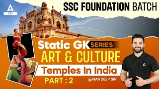 SSC Exam 2024 | GK GS Class By Navdeep Sir | Art And Culture | Temples in India #2