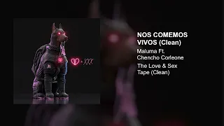 Maluma, Chencho Corleone - Nos Comemos Vivos (Clean Radio Edit)