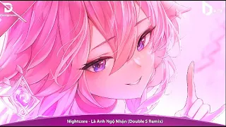 Nightcore - Là Anh Ngộ Nhận ( Double S Remix )