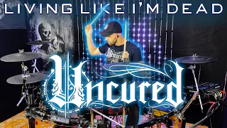 Uncured - Living Like I'm Dead | Drum Cover