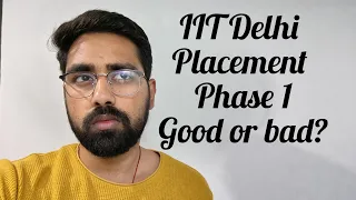 IIT Delhi Placement phase 1 | Good or Bad