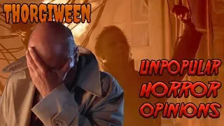 Unpopular Horror Opinions - Thorgiween