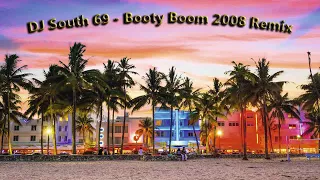 DJ South 69 - Booty Boom 2008 Remix