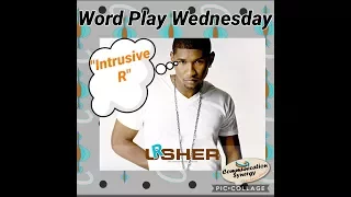 WPW | Intrusive R words like in Usher and Chicago