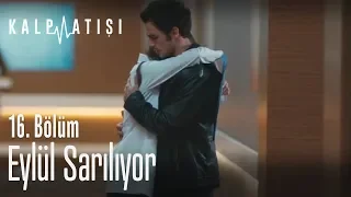 Eylül sarılıyor - Kalp Atışı 16. Bölüm