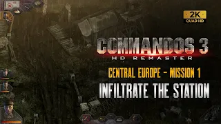 Commandos 3 HD | Mission 1 | CENTRAL EUROPE | Infiltrate the Station | Easy Walkthrough (1440p)