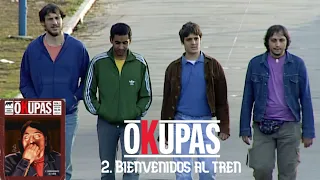 OKUPAS - 2. Bienvenidos al tren - HD con música original + Planos Eliminados - #Okupas