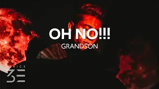 grandson - Oh No!!! (Lyrics)