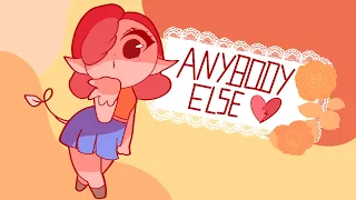 Anybody else but you animation meme