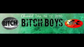 BITCH BOYS (Slo) | LIVE | Channel Zero | 14.12.2016  [FULL SHOW]