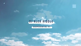 Dj Alex Riddle DeepEssential MIX #1