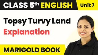 Class 5 English Unit 7 | Topsy Turvy Land Poem Explanation | Class 5 English