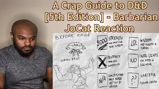Barbarians hit things. Got it! | A Crap Guide to D&D [5th Edition] - Barbarian | JoCat REACTION