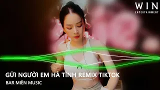 Anh Trở Về Thăm Quê Em Hà Tĩnh Remix TikTok - Gửi Người Em Hà Tĩnh Remix - Nonstop Việt Mix