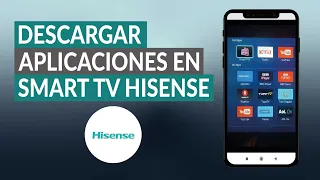 Descargar e Instalar Aplicaciones en Smart TV Hisense
