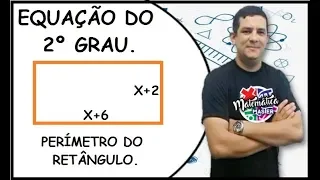 EQUAÇÃO DO 2° GRAU | PERÍMETRO DO RETÂNGULO. Prof  Micamática.