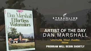 Dan Marshall “Effortless Watercolors” **FREE LESSON VIEWING**