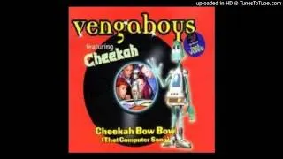 Vengaboys= Cheekah Bow Bow (That Computer Song)