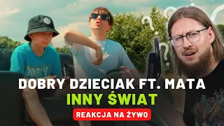Dobry Dzieciak ft. Mata "INNY ŚWIAT" | REAKCJA NA ŻYWO 🔴
