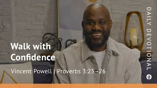 Walk with Confidence | Proverbs 3:25–26 | Our Daily Bread Video Devotional