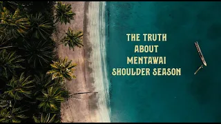 The Truth About Mentawai Shoulder Season