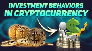 Investment Behaviors in Cryptocurrency - How to Profit from The Market