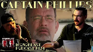 Captain Phillips | Iconoblast Podcast | 124