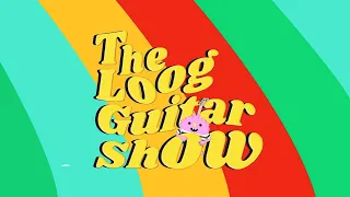 The Loog Guitar Show 📺 S01E01