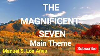 THE MAGNIFICENT SEVEN MAIN THEME