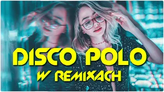 Disco Polo W Remixach 2024 💣❌ Disco Polo Nowość 2024 ❗❗ Najlepsze Remixy Disco Polo 2024