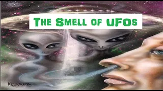 THE SMELL OF UFOS