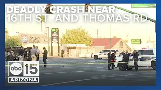 Deadly crash under investigation near 16th Street and Thomas Road