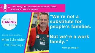 Bunnings CEO Talks Humble Leadership | The Caring CEO Podcast Ep #1 | Mike Schneider