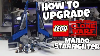 How to UPGRADE Your LEGO STAR WARS The Clone Wars Mandalorian Starfighter!