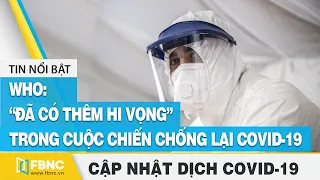 Tin tức dịch Covid-19 mới nhất ngày 19 tháng 6,2020 | Tổng hợp tin virus Corona hôm nay | FBNC