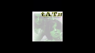 Not Gonna Get Us (Extended Russian Invasion Remix) - t.A.T.u. [AUDIO]