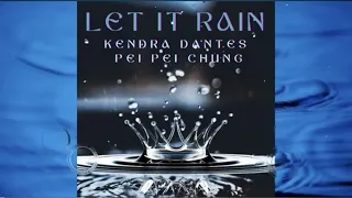 Let It Rain (Official Lyric Video) - Kendra Dantes & Pei Pei Chung