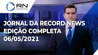 Jornal da Record News - 06/05/2021