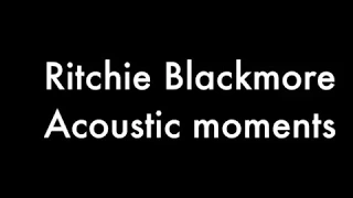 Ritchie Blackmore   acoustic moments