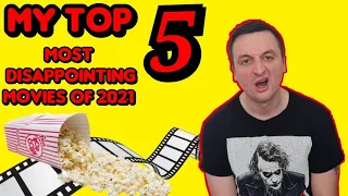 My Top 5 Most Disappointing Movies of 2021