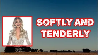 Carrie Underwood - Softly And Tenderly (Lyrics)