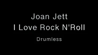 Joan Jett - I Love Rock 'N Roll - Drumless