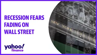 Recession fears fading on Wall Street