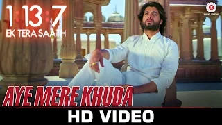 Aye Mere Khuda | 1:13:7 Ek Tera Saath | Ssharad Malhotra, Hritu D, Melanie N | Rahat F A K, Swati S