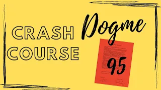 A Crash Course in Dogme 95